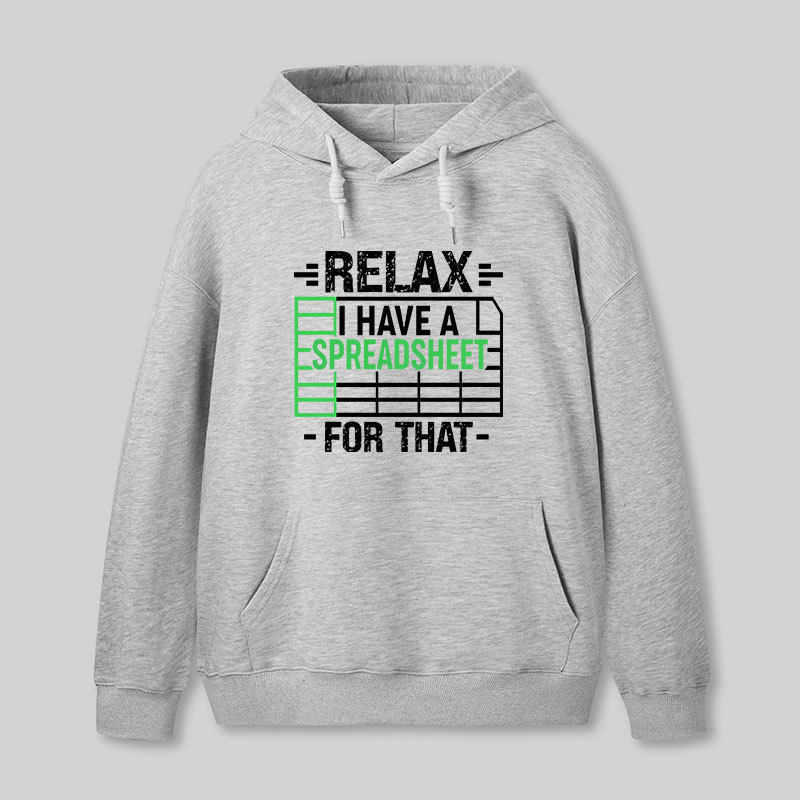 Relax I Have A Spreadsheet Geek Hoodie