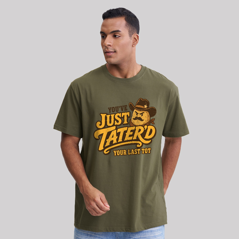 You've Just Tater'd Your Last Tot Geek T-Shirt