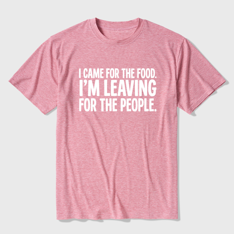 I Came For The Food I'm Leaving For The People Graphic Ultra Soft Heather Tees
