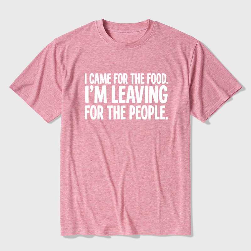 I Came For The Food I'm Leaving For The People Graphic Ultra Soft Heather Tees