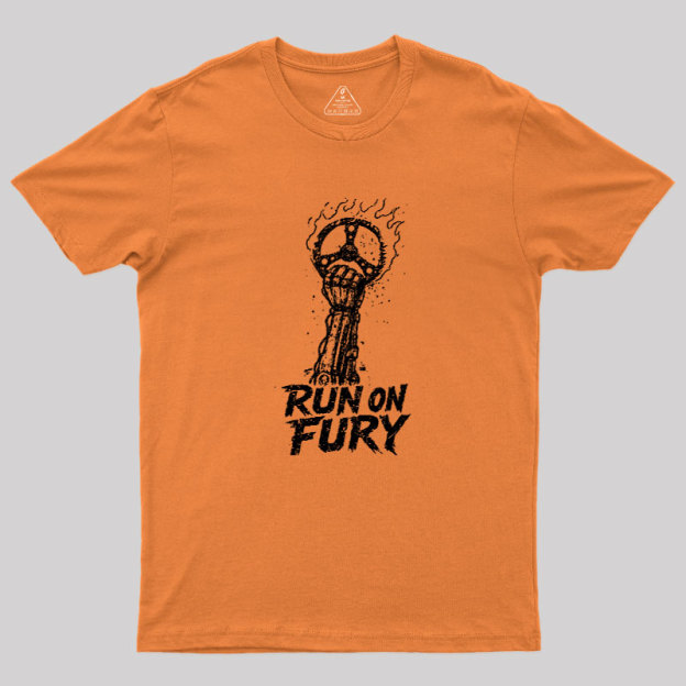 Run On Fury Geek T-Shirt