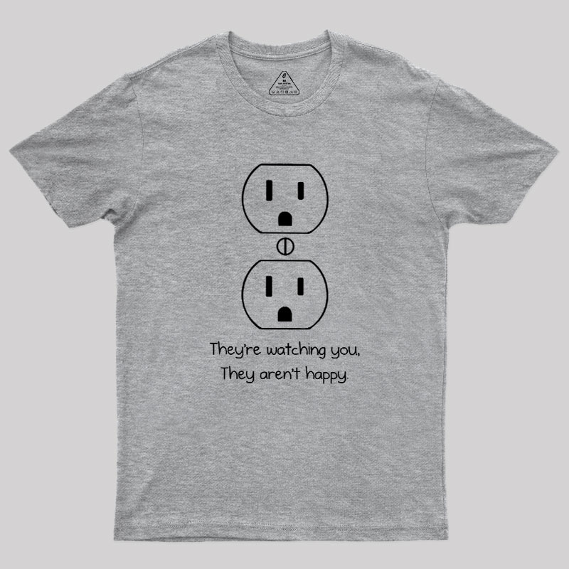 Outlets Are Watching You Geek T-Shirt