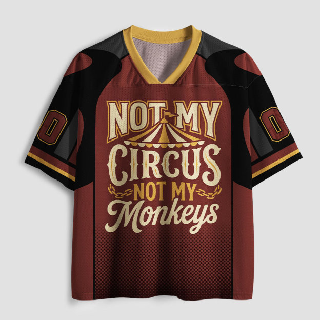 Not My Circus Not My Monkeys Geek Mesh Jersey