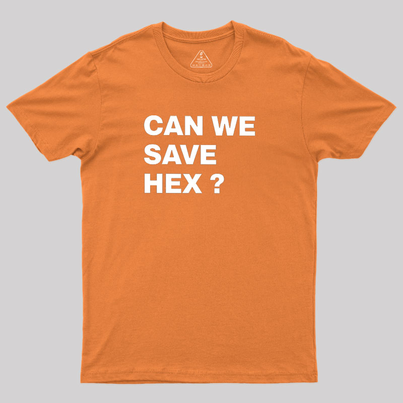 Can We Save Hex Geek T-Shirt