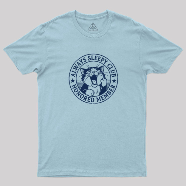 Always Sleepy Club Geek T-Shirt
