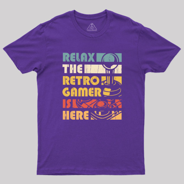 Relax The Retro Gamer is Here Geek T-Shirt