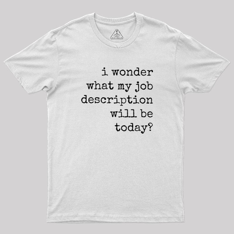 Job Description Geek T-Shirt