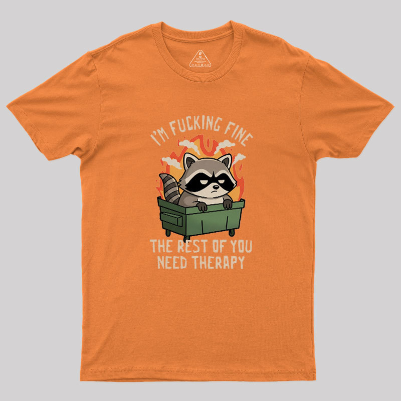 The Rest of You Need Therapy Geek T-Shirt