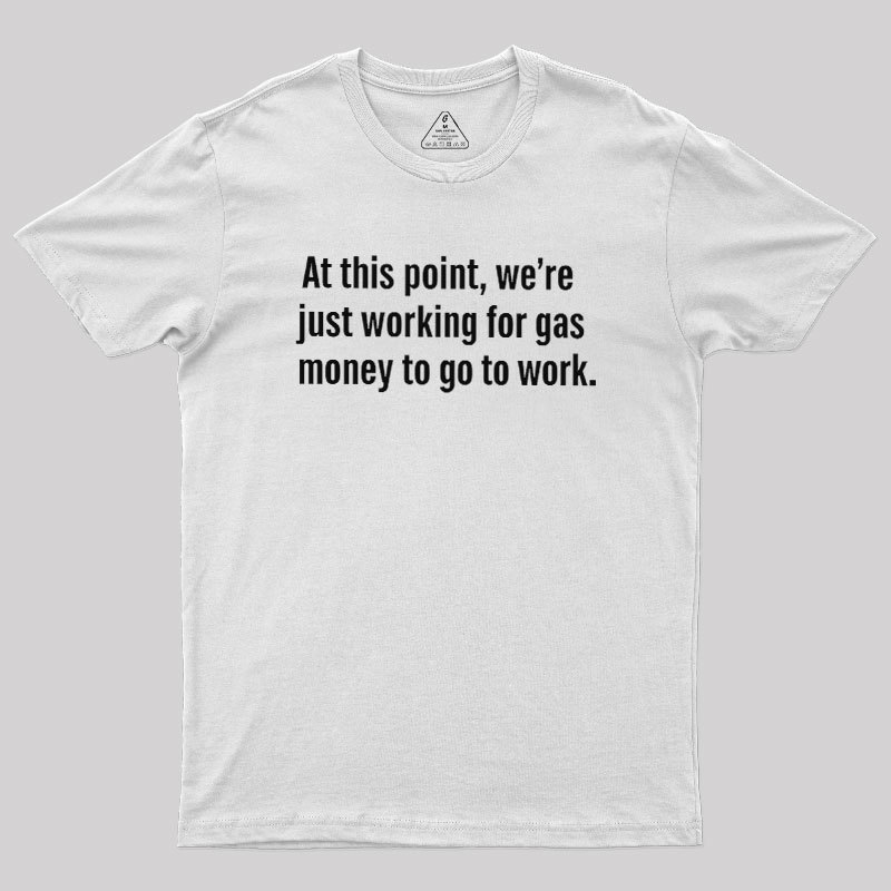 Gas Money Geek T-Shirt