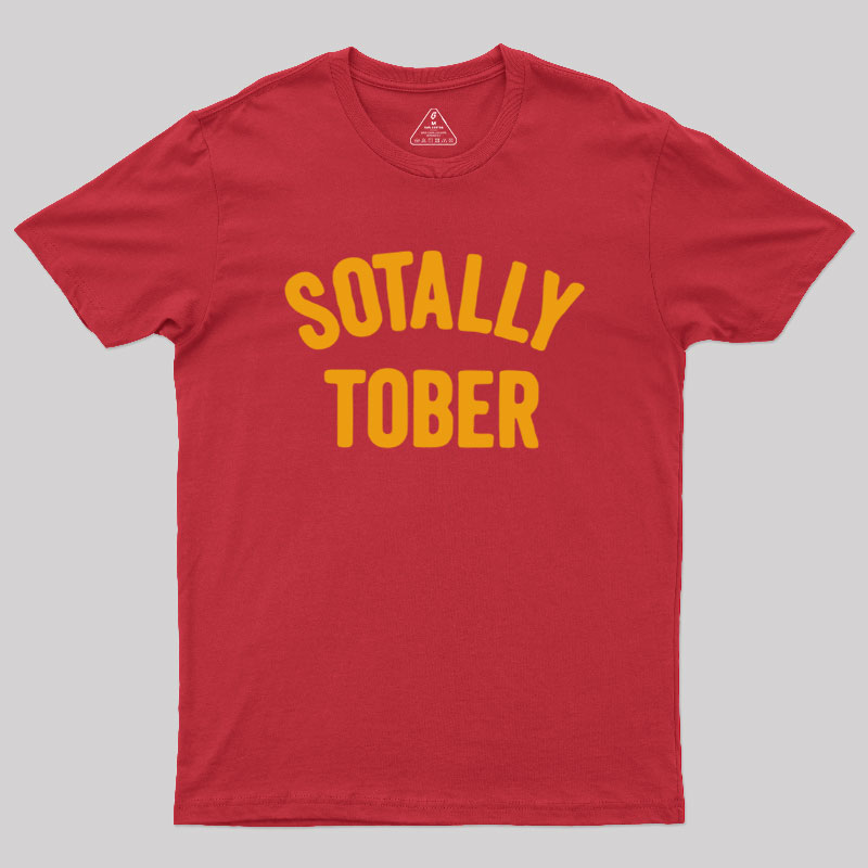 Sotally Tober Geek T-Shirt