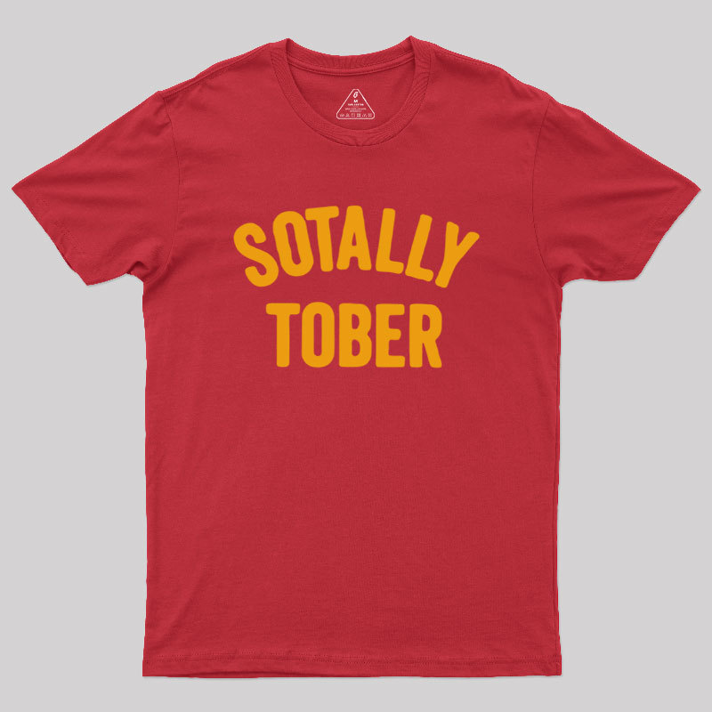 Sotally Tober Geek T-Shirt