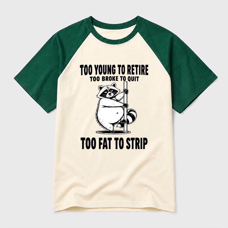 Too Fat To Strip Geek Retro Raglan T-Shirt