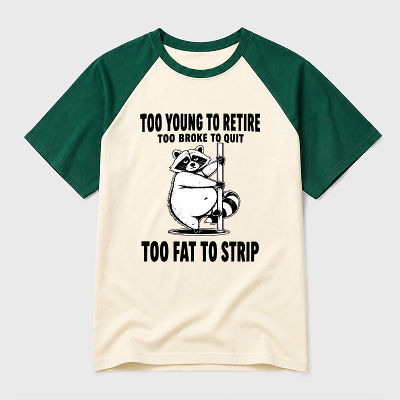 Too Fat To Strip Geek Retro Raglan T-Shirt