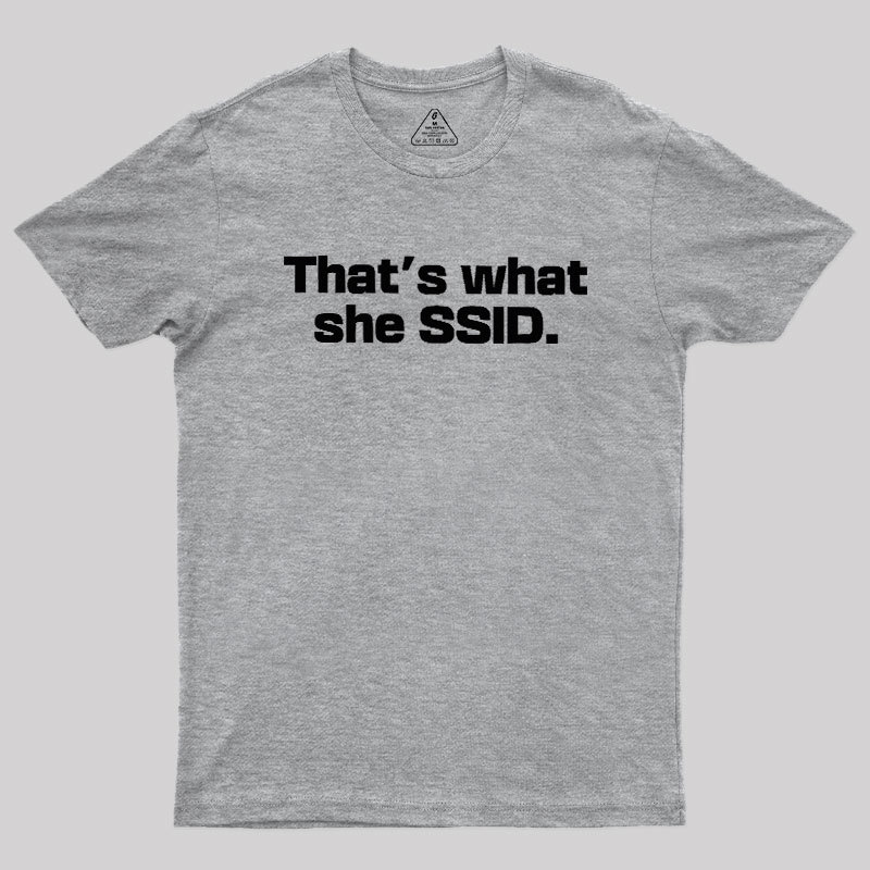 That's What She SSID Geek T-Shirt