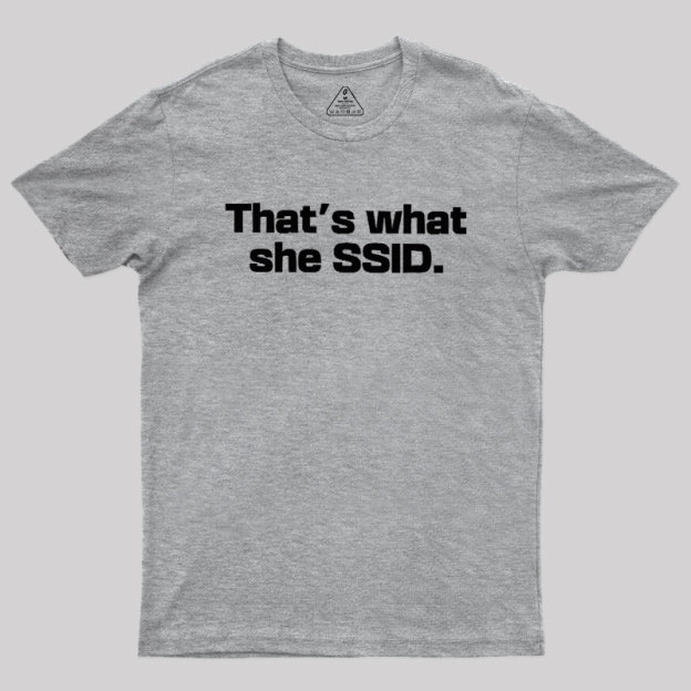That's What She SSID Geek T-Shirt