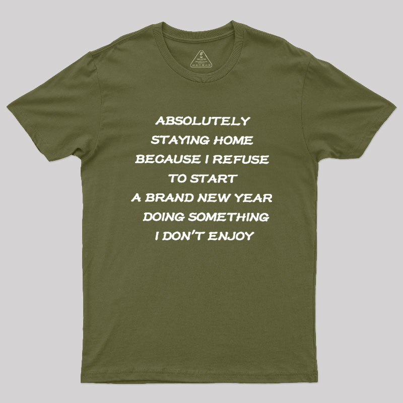 Absolutely Staying Home Geek T-Shirt
