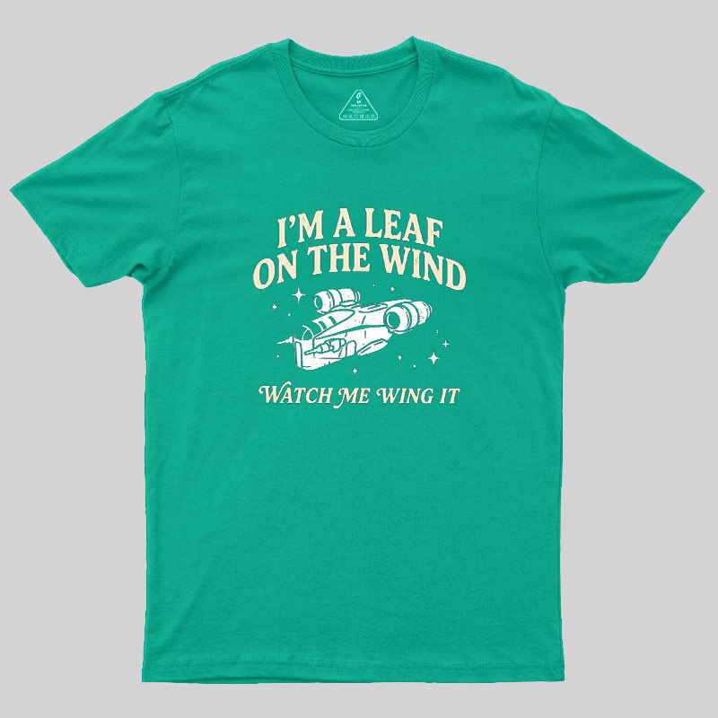 Leaf On The Wind Geek T-Shirt
