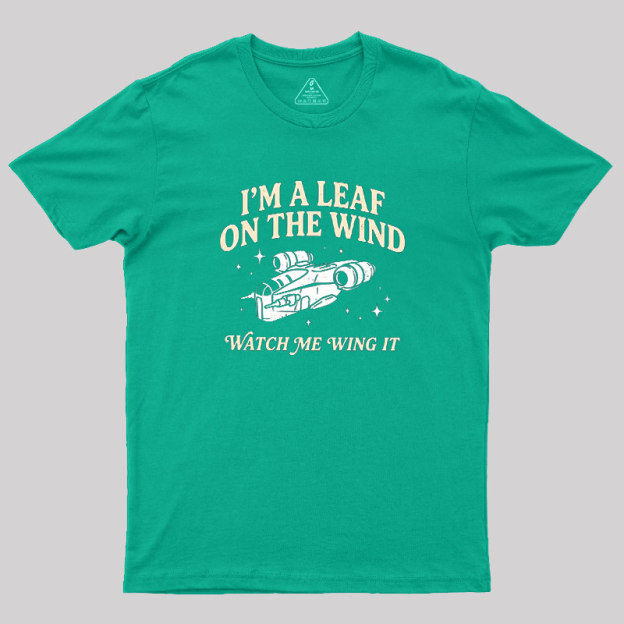 Leaf On The Wind Geek T-Shirt