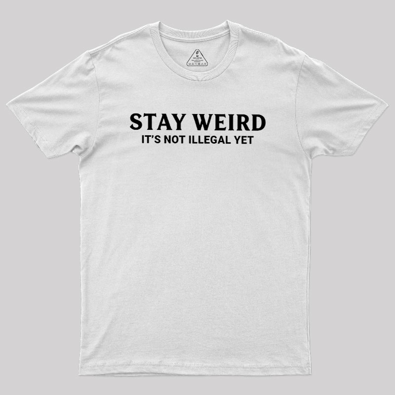 Not Illegal Yet Geek T-Shirt