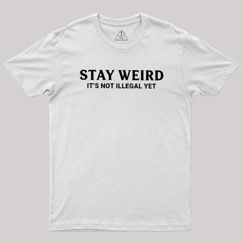 Not Illegal Yet Geek T-Shirt