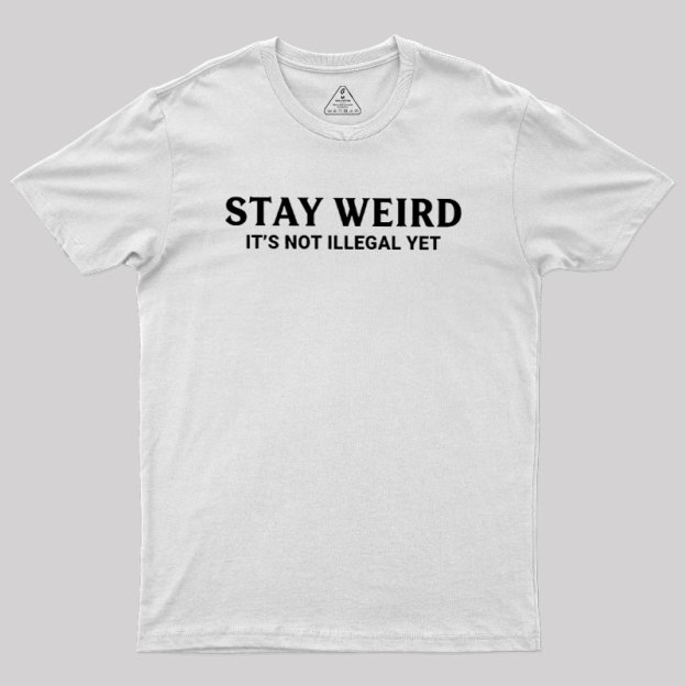 Not Illegal Yet Geek T-Shirt