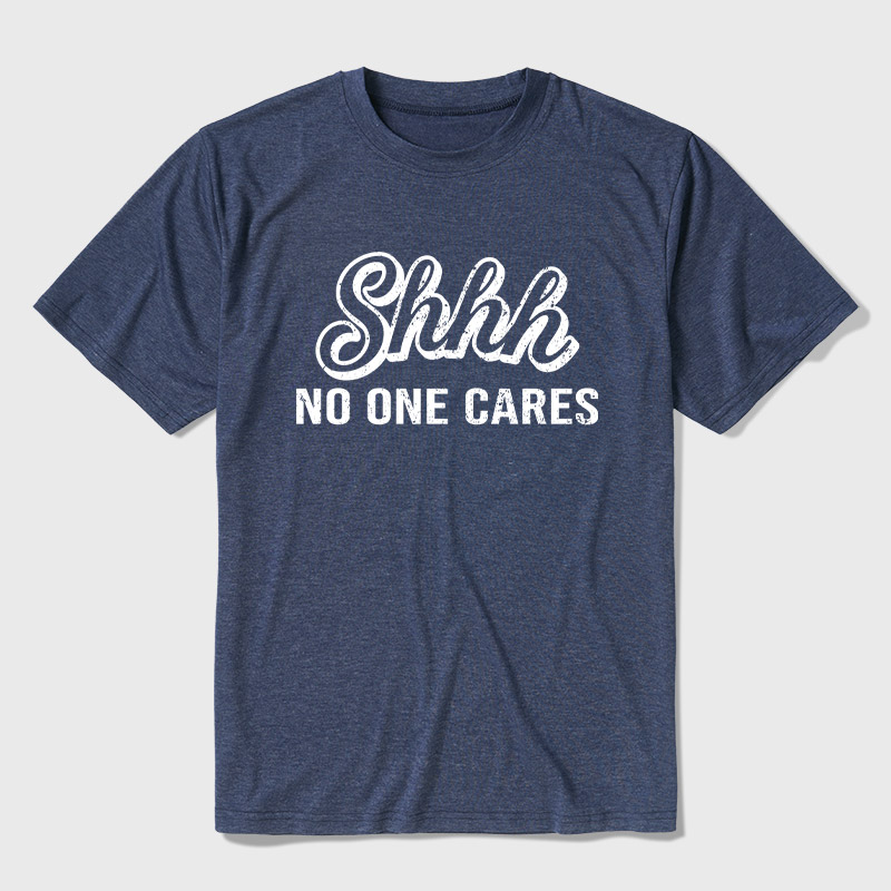 Shhh No One Care Ultra Soft Heather Tee