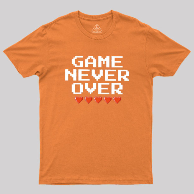 Game Never Over Geek T-Shirt