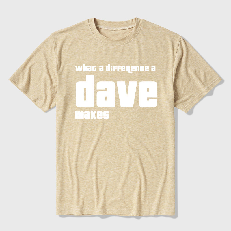 What A Difference A Dave Makes Ultra Soft Heather Tees