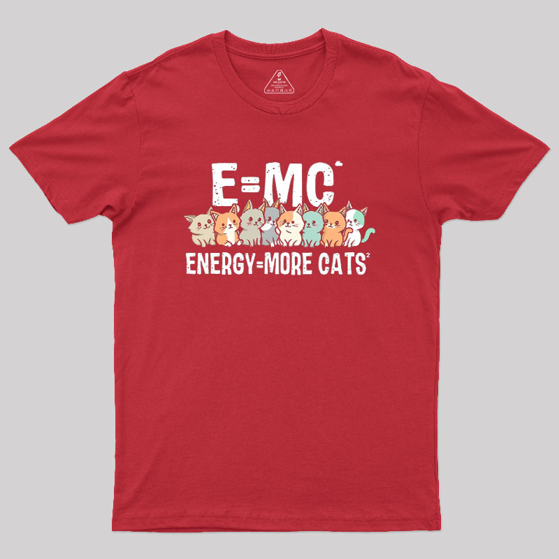 Energy=More Cats^2 Geek T-Shirt