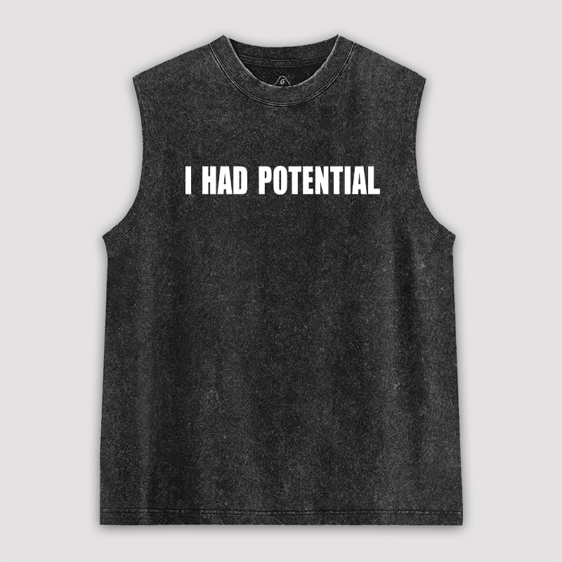 I Had Potential Unisex Washed Tank
