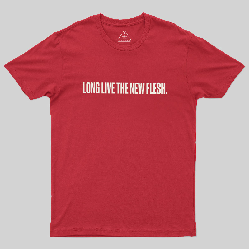 Long Live The New Flesh Geek T-Shirt