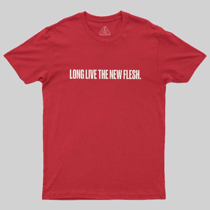 Long Live The New Flesh Geek T-Shirt