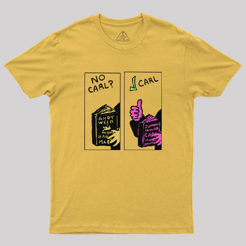 No Carl  Carl! Sci-Fi Bookworm Graphic Geek T-Shirt