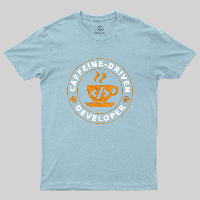 Caffeine Driven Developer Geek T-Shirt