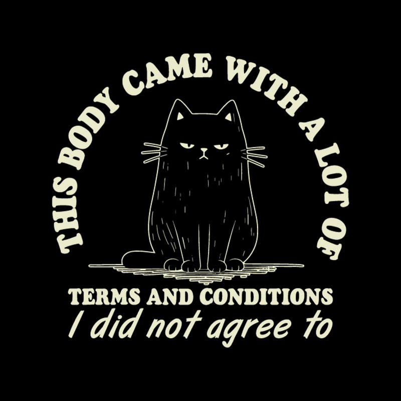 This Body Came With A Lot Of Terms And Conditions Geek T-Shirt