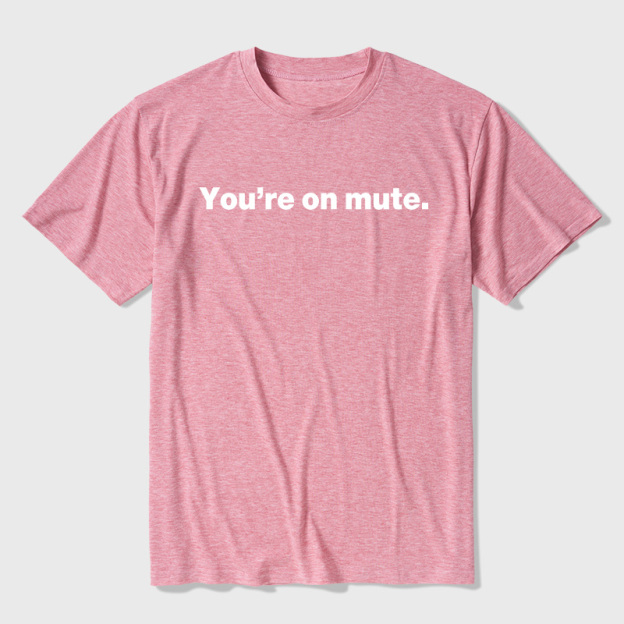 You're on Mute Ultra Soft Heather Tees