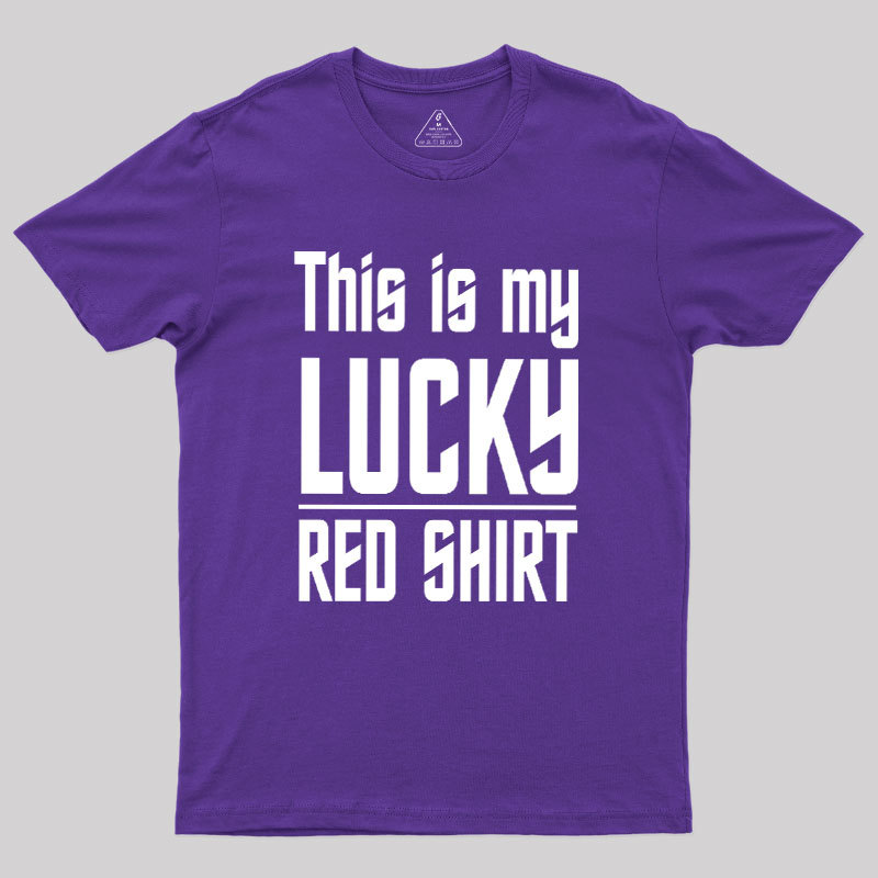 The Original Series This Is My Lucky Red Shirt Geek T-Shirt