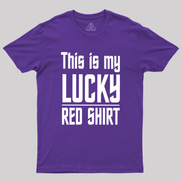 The Original Series This Is My Lucky Red Shirt Geek T-Shirt