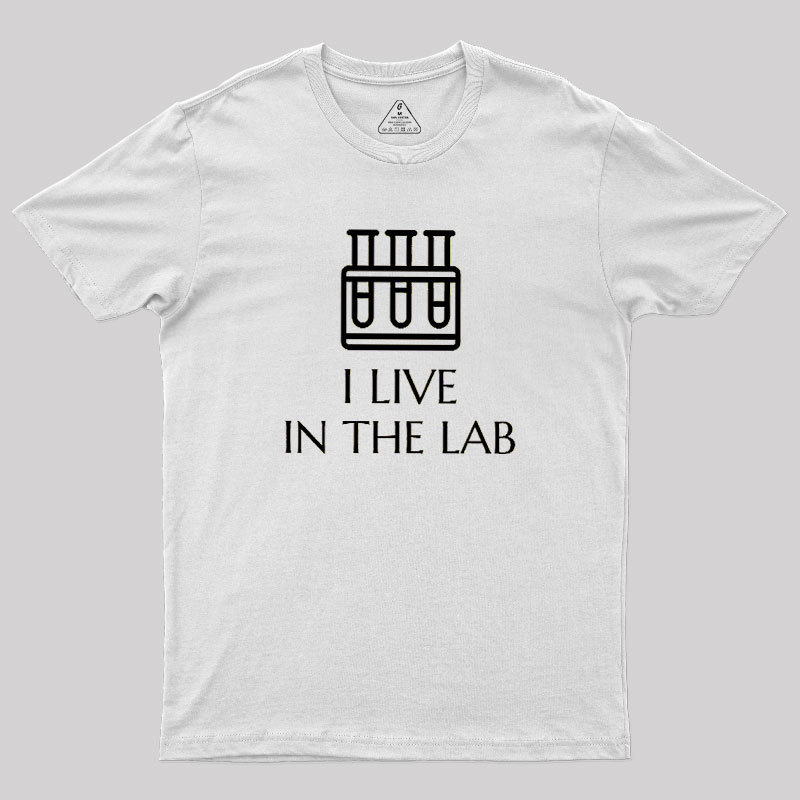 I Live In The Lab Geek T-Shirt