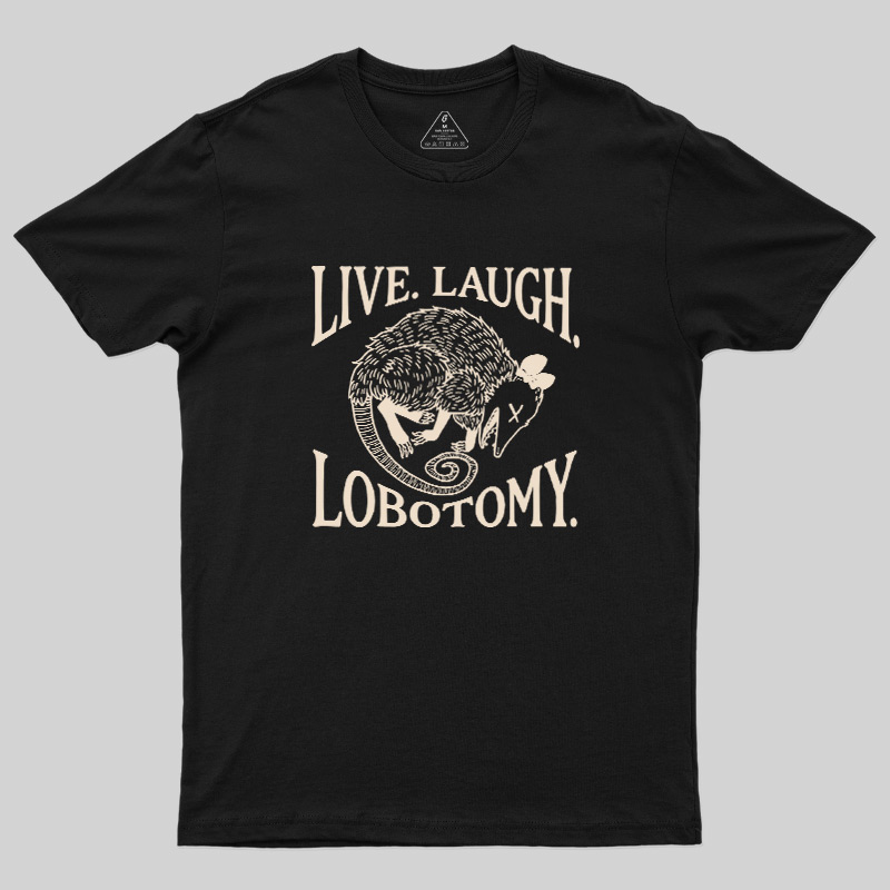 Live Laugh Lobotomy Opossum Vintage Geek T-Shirt