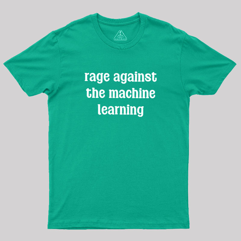 Rage Against the Machine Learning Geek T-Shirt