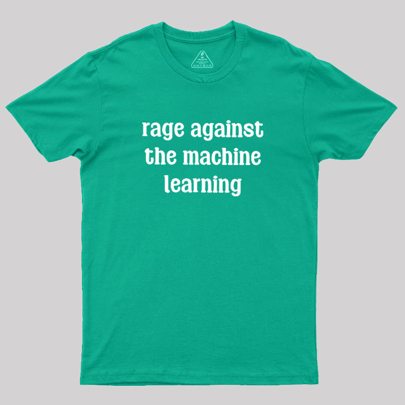 Rage Against the Machine Learning Geek T-Shirt