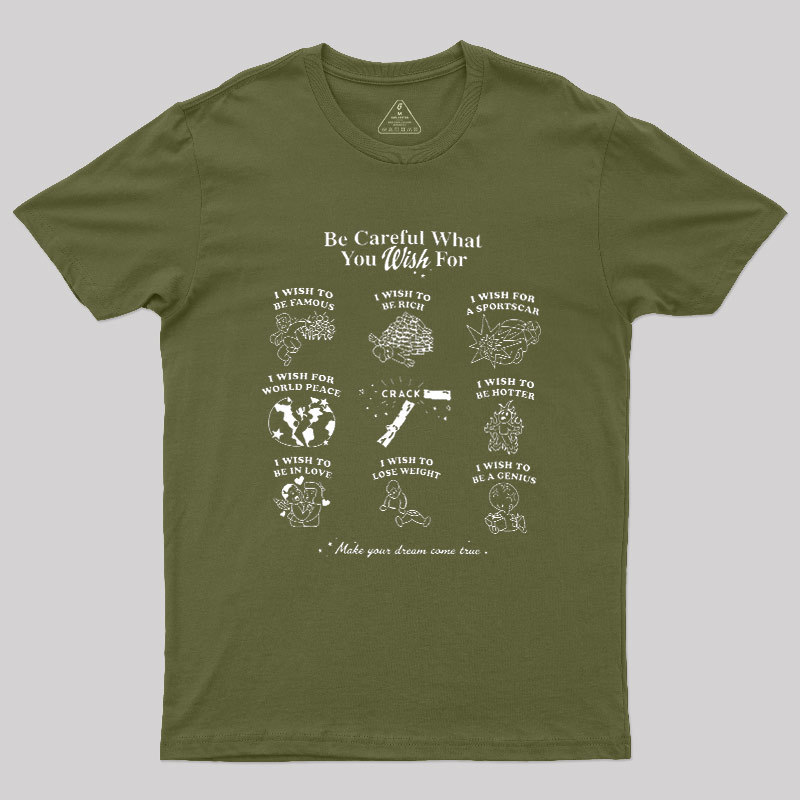Be Careful What You Wish Geek T-Shirt