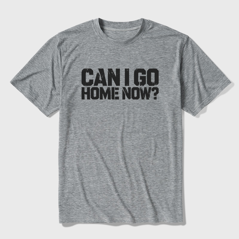 Can I Go Home Now Ultra Soft Heather Tee