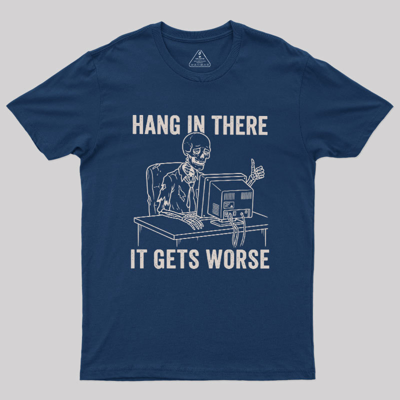 Hang In There, Skeleton Geek T-Shirt