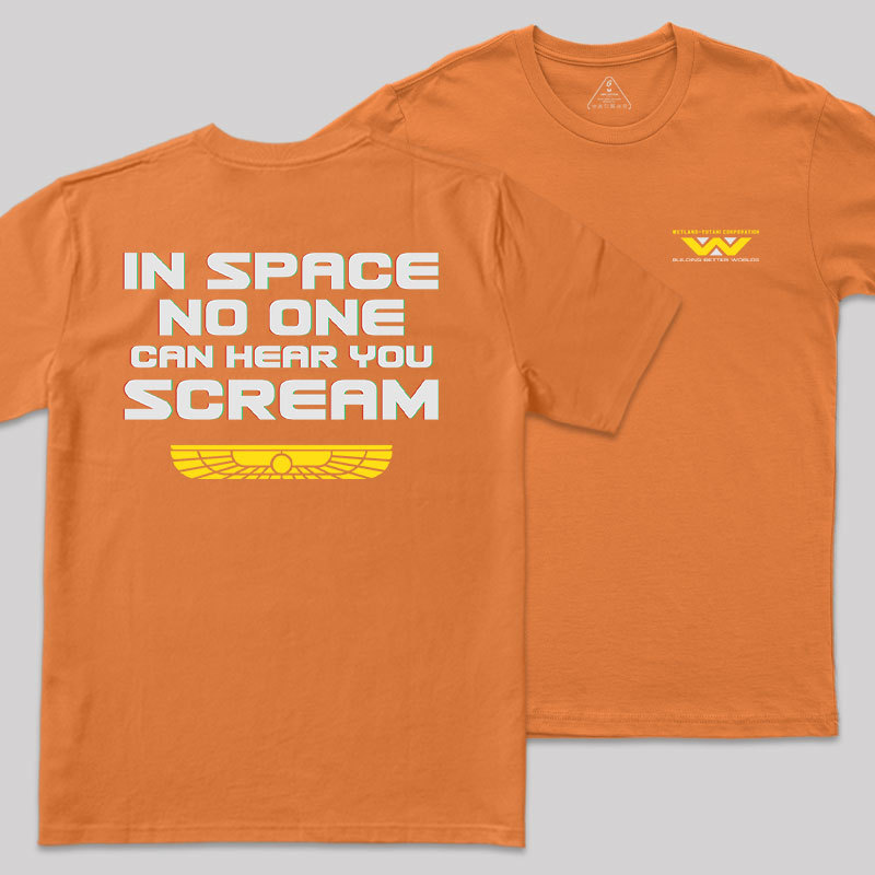 In Space No One Can Hear Your Scream Front and Back Printed Geek T-Shirt
