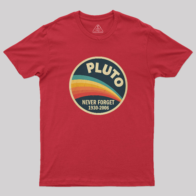 Never Forget Planet Pluto Geek T-Shirt