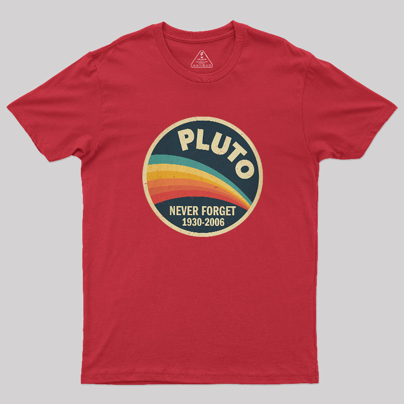 Never Forget Planet Pluto Geek T-Shirt