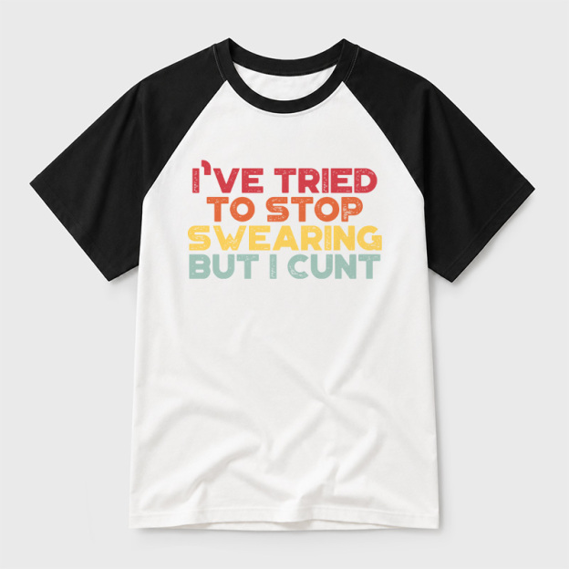 I've Tried To Stop Swearing But I Cunt Sunset Geek Retro Raglan T-Shirt