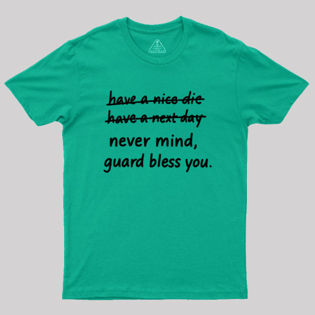 Never Mind Geek T-Shirt